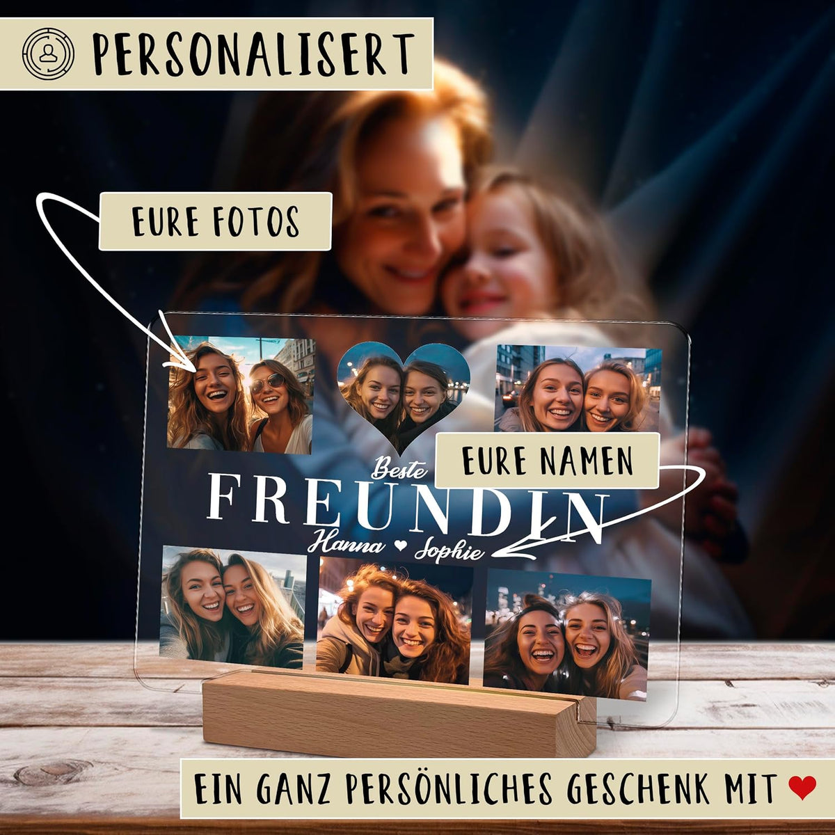 Personalisierte Acryl-Fotogesichtslampe auf einem hölzernen LED-Sockel, die eine Collage von Freundschaftsfotos und den Text „Beste Freundin“ mit den Namen „Hanna“ und „Sophie“ zeigt. Deutsche Textbeschriftungen weisen auf anpassbare Fotos und Namen hin.