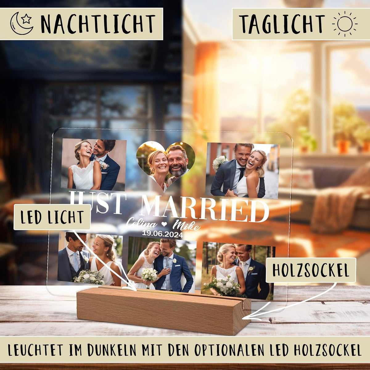 Personalisierte Acryl-Fotoplatte mit der Aufschrift 'Just Married – Celina & Mike 19.06.2024' und vier Hochzeitspaar-Fotos sowie einem herzförmigen Bild in der Mitte, montiert auf einem Holz‑LED‑Sockel. Der Vergleich zeigt Nachtlicht‑ und Tageslicht‑Modi.