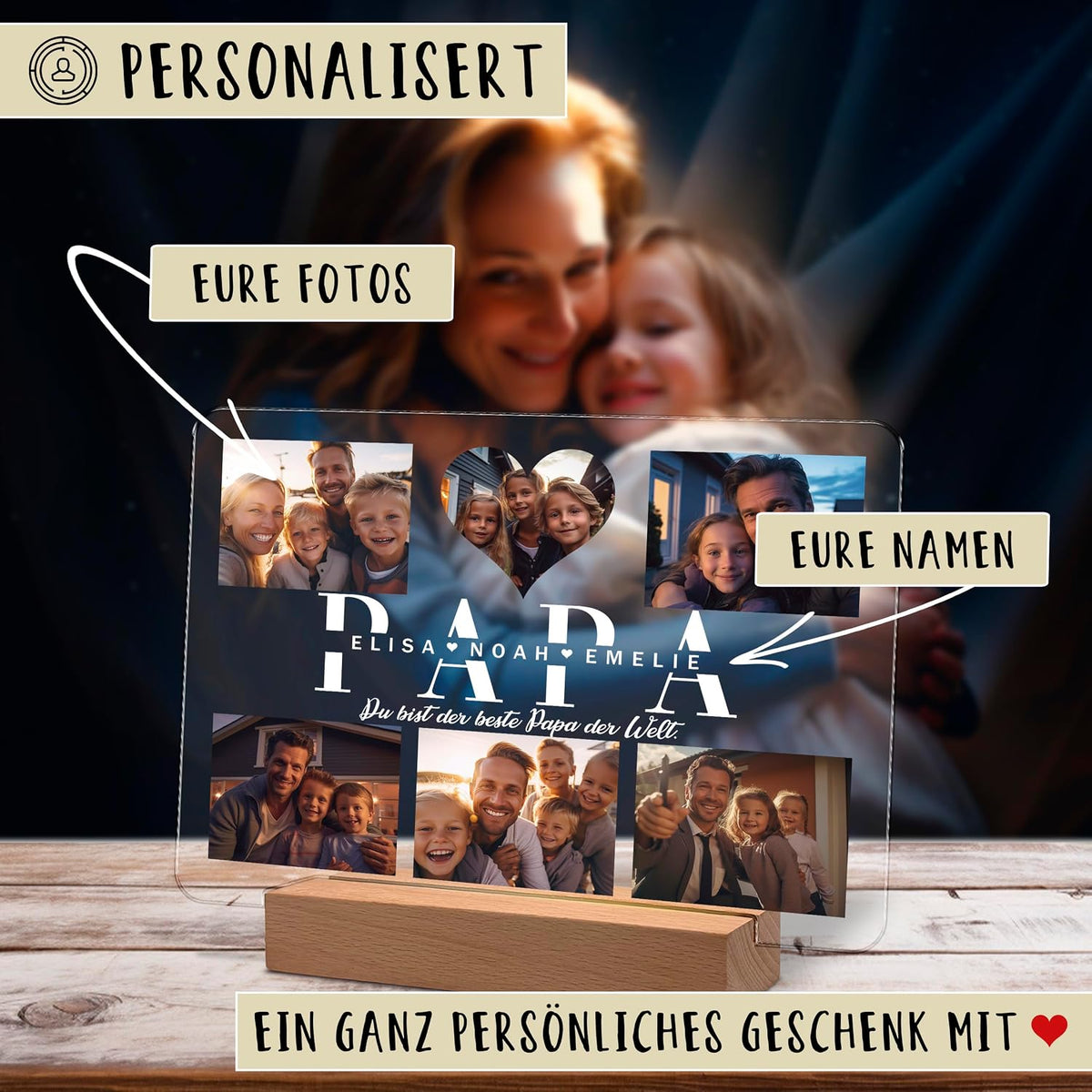 Personalisierte Acryl‑Foto‑Lampe auf einem Holzsockel, die Familienfotos und das Wort PAPA mit den Namen Elisa, Noah, Emelie zeigt. Deutscher Text lautet: „Du bist der beste Papa der Welt.“ Beschriftet mit den Hinweisen „Personalisiert“, „Eure Fotos“ und „Eure Namen“.