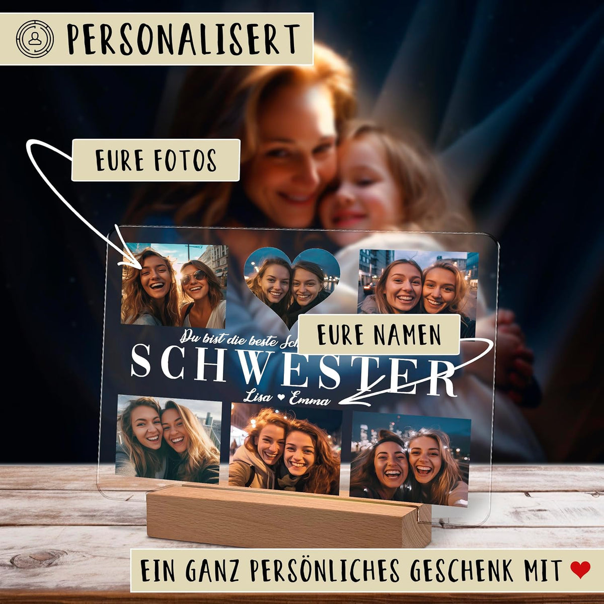 Personalisierte Acryl-Fotonnachtlampe auf einer hölzernen LED-Basis, die eine Collage aus Freundinnen-/Schwesternfotos mit großem Text 'SCHWESTER' und den Namen 'Lisa & Emma' zeigt. Werbe-Overlay-Text in deutscher Sprache kennzeichnet anpassbare Fotos und Namen.