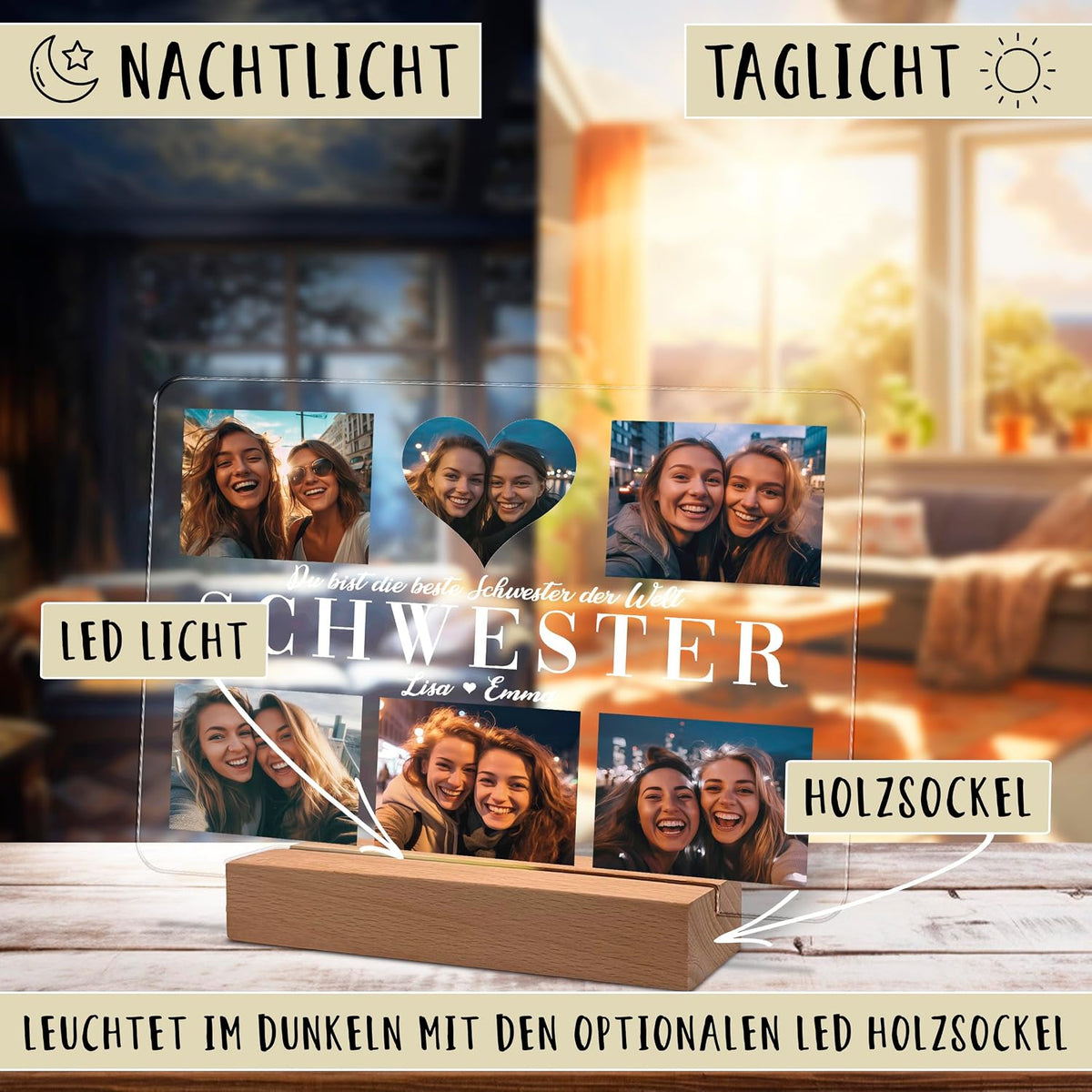 Werbevergleichsbild einer personalisierten Acryl-Fotoplatte auf einem Holz-LED-Sockel, gezeigt im Nachtlicht- und Tageslichtmodus. Zeigt Fotos von zwei Frauen, einen Herz-Ausschnitt und den Text „SCHWESTER“ mit den Namen Lisa und Emma.